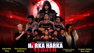 HARKA HARKA NYAATU PART 1 - NEW AFAAN OROMO DRAMA