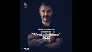 UR404 Peppe Citarella essential 'AfroLatinHouse' 2022 (Continuous Dj Mix)