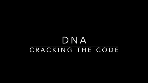 DNA - Cracking the Code