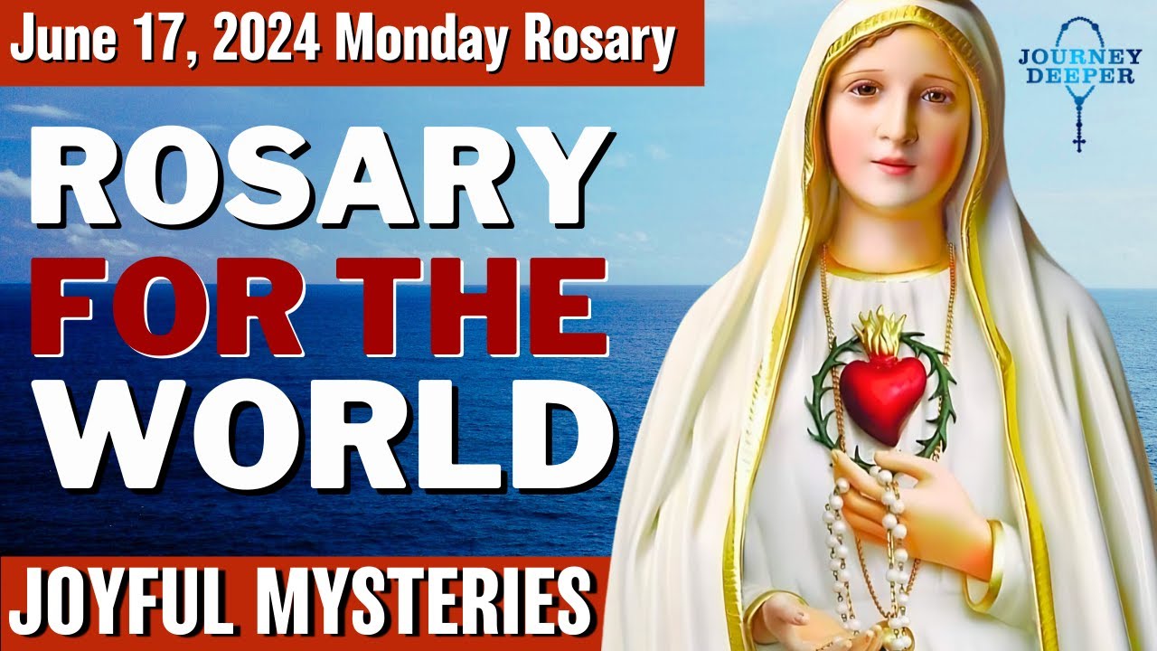 Monday Healing Rosary for the World June 17, 2024 Joyful Mysteries of ...
