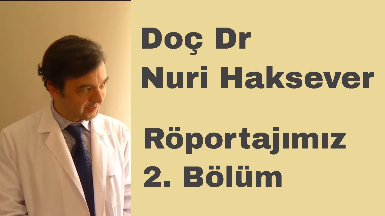 Doç Dr Nuri Haksever Röportajımız 2. Bölüm