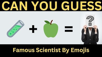 Guess The Scientist Quiz | Emoji Quiz: Guess the Scientist!