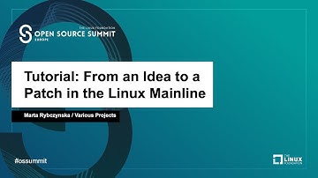 Tutorial: From an Idea to a Patch in the Linux Mainline - Marta Rybczynska, Various Projects