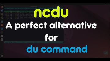 ncdu command - An ideal du Linux command alternative
