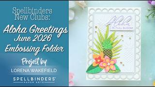 🍍 Day 5: Pineapple Paradise! Spellbinders June Embossing Folder of the Month 🍍