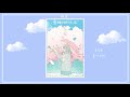 SPRING BLOSSOM KPOP PLAYLIST 2 🎀 봄이 프레이리스트