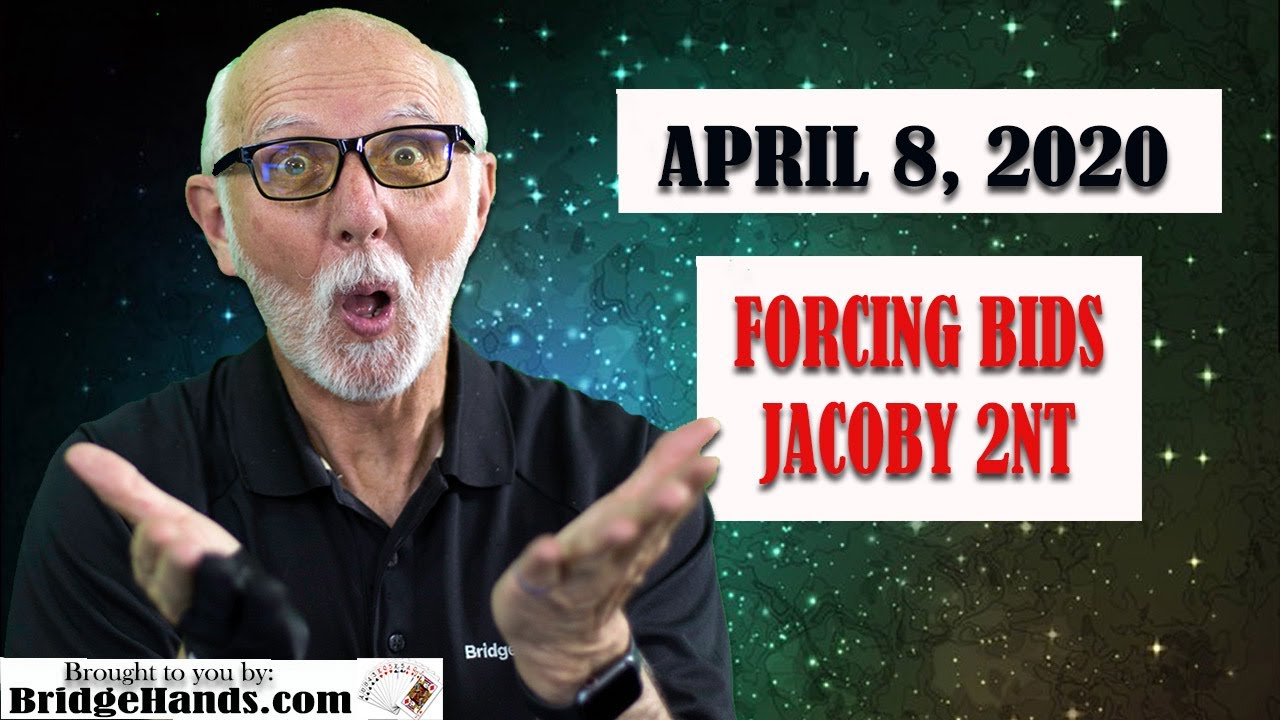 4-8-20-bridgehands-bridge-talk-today-forcing-bids-jacoby-2-notrump
