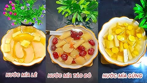 Mách Bạn 3 Cách Nấu Nước Mía Giúp Cải Thiện Sức Khỏe