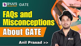 Frequently Asked Questions and Misconceptions About GATE | BYJU'S GATE