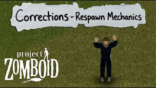 Corrections - Respawn Mechanics for Project Zomboid