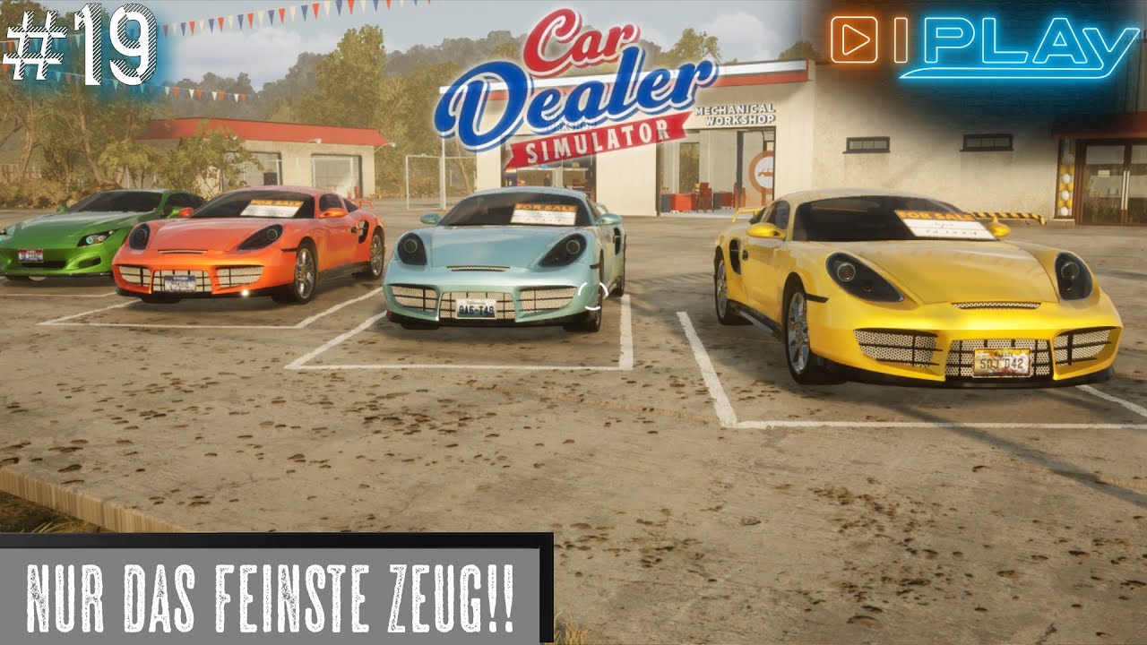 CAR DEALER SIMULATOR | NUR DAS FEINSTE ZEUCH | E19 