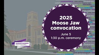 Moose Jaw Convocation 2025- June 5 at 1:30pm (cst)