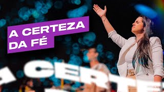 A CERTEZA DA FÉ | Camila Barros