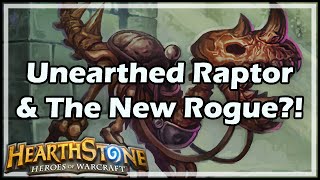 [Hearthstone] Unearthed Raptor & The New Rogue?!