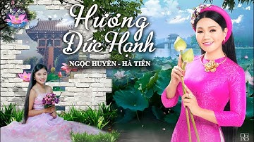 HƯƠNG ĐỨC HẠNH | Ngọc Huyền ft Hà Tiên