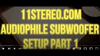 AUDIOPHILE SUBWOOFER SETUP - PART 1