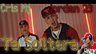 (REACCIÓN) Ta Soltera - Jordan 23 Ft Cris Mj (Prod.BigCvyu) (Video Oficial)