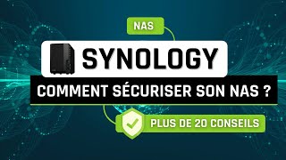 Mes conseils pour sécuriser son NAS Synology !