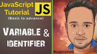 02 | JavaScript Variables and Identifier | Declare variable in js | #BugStopHere| By Akhilesh