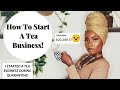 How To Start a Tea or Herbal Business! STEP BY STEP GUIDE! Sell Tea, Candles, Body products, & More!