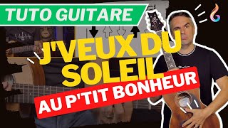 Video thumbnail of ""Apprenez facilement J'Veux Du Soleil d'au P'Tit Bonheur - Tutoriel Guitare""