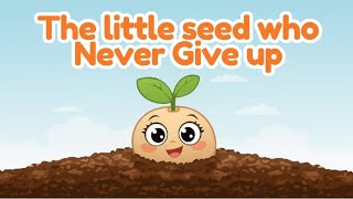🌱 The Little Seed Who Never Gave Up | Moral Story for Kids | Never Give Up Story
