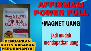 Dengarkan rutin!afirmasi menjadi magnet uang|magnet rezeki dg kekuatan bawah sadar yang di program