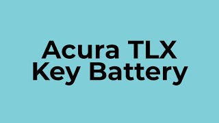 Replace key fob battery on Acura TLX, RDX, ILX, MDX, NSX  Uses CR2032 Battery  How to