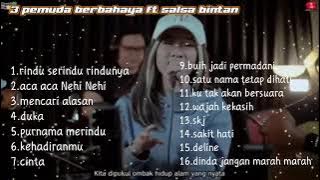 RINDU SERINDU RINDUNYA - SALSA BINTAN ❤️ COVER 3 PEMUDA BERBAHAYA