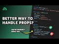 A better way to handle vue props