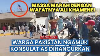 Pakistanis storm the US Consulate in Karachi after news of Khamenei's death