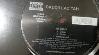 Caddillac Tah- 40 Shots 2003