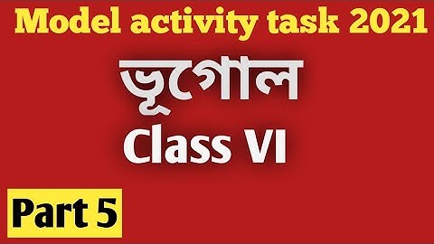 Class 6 geography model activity task part 5/class six bhugol model activity task part 5