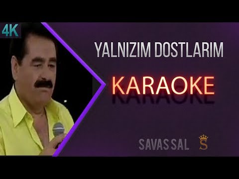 Yalnızım Dostlarım Karaoke