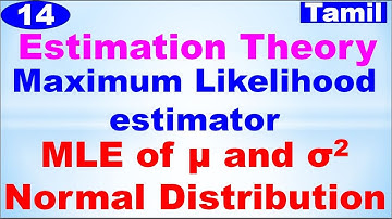 MA3391| Probability and Statistics | Unit 3 | Maximum Likelihood Estimator for Normal Distribution
