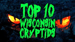 Top 10 Cryptids in Wisconsin
