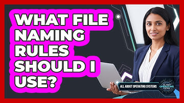 What File Naming Rules Should I Use?