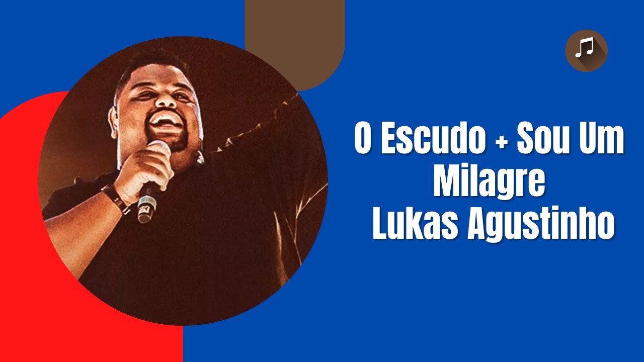 O Escudo + Sou Um Milagre - Lukas Agustinho - YouTube