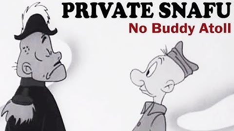 Private Snafu - No Buddy Atoll | 1945 | US Army Animated Training Film