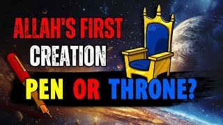What did Allah create FIRST?