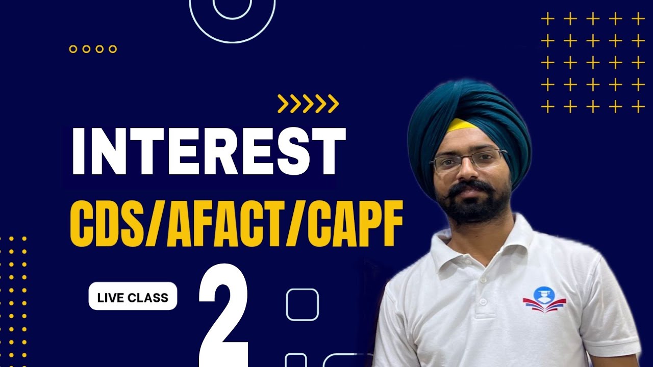 Simple and compound interest class 2 for CDS AFCAT CAPF IB by Sandeep Brar