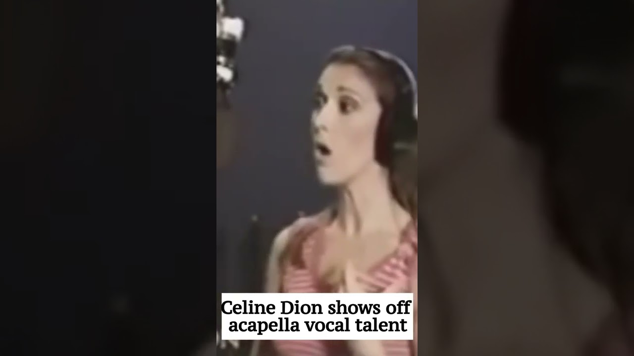 celine dion shows off acapella vocal talent