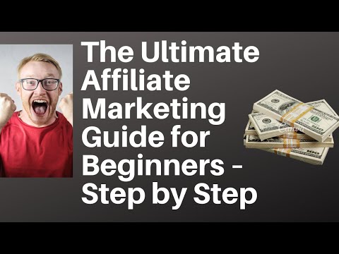 The Ultimate Affiliate Marketing Guide for Beginners – Step by Step The Ultimate Affiliate Marketing Guide for Beginners – Step by Step