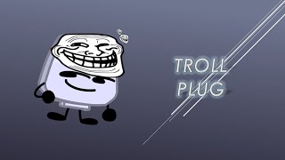 How to get Troll Plug