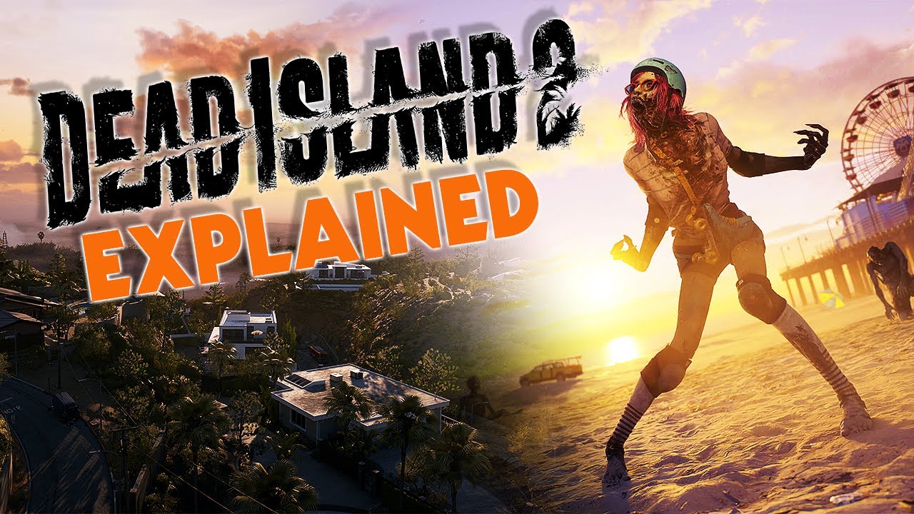 Dead Island 2 Explained