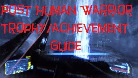 Crysis 3 - Post Human Warrior Trophy / Achievement Guide