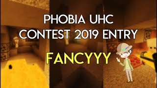 Phobia UHC Contest 2019 Entry - Fancyyy