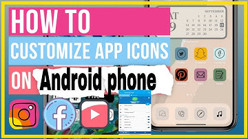 How to change App icons/names on Android device 2021