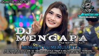 Download Lagu DJ MENGAPA | STYLE TRAP 2026 | VIRALL TIKTOK | MELODY 15 JUTA | BASS GLERR MP3