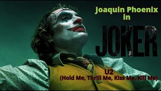 Joaquin Phoenix Joker 2019 - U2 (Hold Me, Thrill Me, Kiss Me, Kill Me) [Music Video]